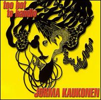 Too Hot to Handle - Jorma Kaukonen