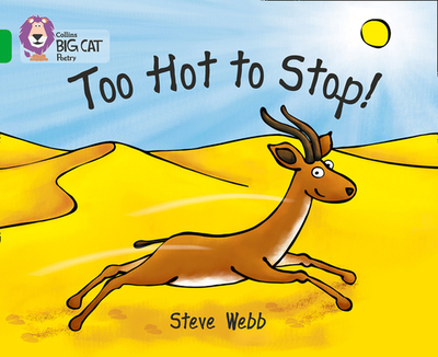 Too Hot to Stop!: Band 05/Green - Webb, Steve, and Collins Big Cat (Prepared for publication by)