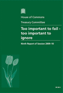 Too important to fail - too important to ignore: ninth report of session 2009-10, Vol. 2: Oral and written evidence