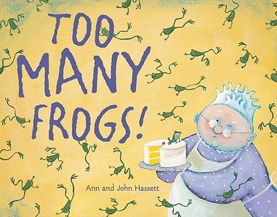 Too Many Frogs! - Hassett, Ann