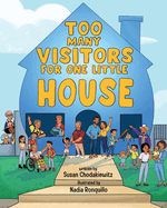 Too Many Visitors For One Little House: A mutli-cultural story about a Mexican American family who moves into a new neighborhood