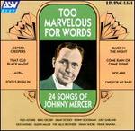 Too Marvelous for Words: 24 Songs of Johnny Mercer