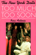 Too much, too soon : the makeup & breakup of the New York Dolls