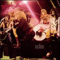 Too Much Too Soon - New York Dolls