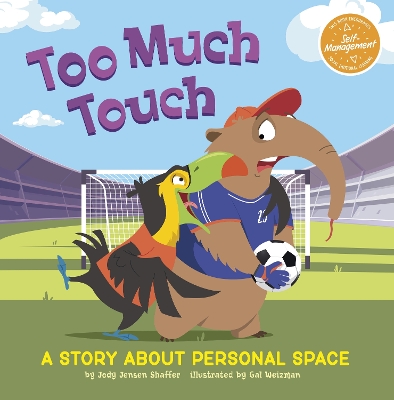 Too Much Touch: A Story About Personal Space - Shaffer, Jody Jensen