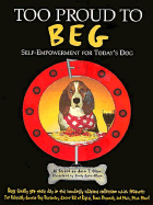 Too Proud to Beg: Self-Empowerment for Today's Dog