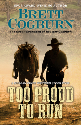 Too Proud to Run - Cogburn, Brett