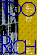 Too Rich: The Family Secrets of Doris Duke
