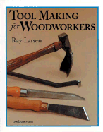 Tool Making for Woodworkers