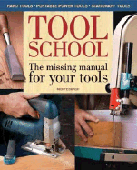 Tool School: The Missing Manual for Your Tools