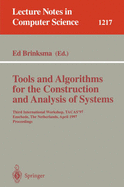 Tools and Algorithms for the Construction and Analysis of Systems: Third International Workshop, Tacas'97, Enschede, the Netherlands, April 2-4, 1997, Proceedings - Brinksma, Ed (Editor)