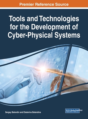 Tools and Technologies for the Development of Cyber-Physical Systems - Balandin, Sergey (Editor), and Balandina, Ekaterina (Editor)