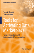 Tools for Activating Data Marketplace: Toward Innovations with Data-mediated Communications