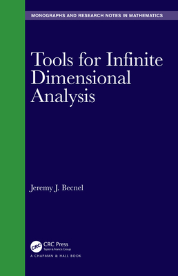 Tools for Infinite Dimensional Analysis - Becnel, Jeremy J.