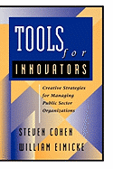 Tools for Innovators: Creative Strategies for Strengthening Public Sector Organizations