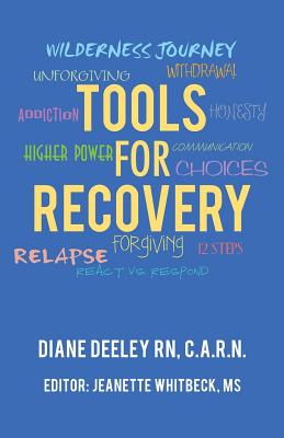 Tools for Recovery - Deeley C a R N, Diane, RN, and Whitbeck, Jeanette, Ms. (Editor)