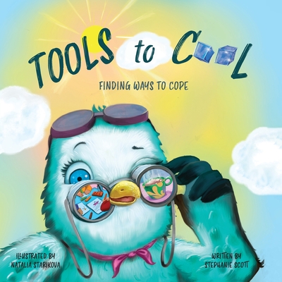 Tools to Cool: Finding Ways to Cope - Scott, Stephanie