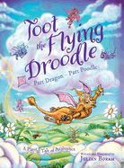 TOOT THE FLYING DROODLE: PART DRAGON - PART POODLE