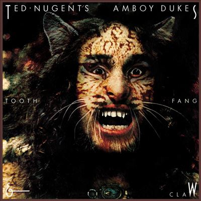 Tooth, Fang & Claw - Ted Nugent & the Amboy Dukes