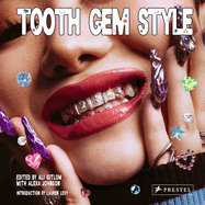 Tooth Gem Style: Bedazzled Smiles From Around The World