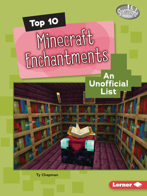 Top 10 Minecraft Enchantments: An Unofficial List - Chapman, Ty