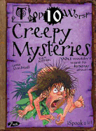Top 10 Worst Creepy Mysteries You Wouldn't Want to Know About!. Illustrated by David Antram - MacDonald, Fiona
