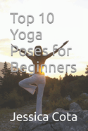 Top 10 Yoga Poses for Beginners