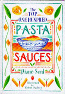 Top 100 Pasta Sauces - Seed, Diane