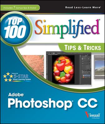 Top 100 Simplified Tips & Tricks: Photoshop CC - Sholik, Stan