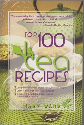 Top 100 Tea Recipes - Ward, Mary