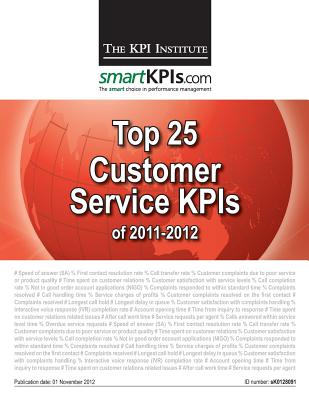 Top 25 Customer Service KPIs of 2011-2012 - Smartkpis Com, and Brudan, Aurel (Editor), and The Kpi Institute