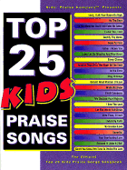 Top 25 Kids Praise Songs - Russ, and Hal Leonard Publishing Corporation (Creator)