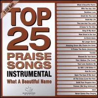 Top 25 Praise Songs Instrumental: What a Beautiful Name - Maranatha Music
