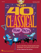 Top 40 Classical Fun Facts: Experience Music History Through Articles, Dramatizations, Active Listening, Puzzles and More!