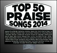 Top 50 Praise Songs: 2014 - Maranatha! Praise Band