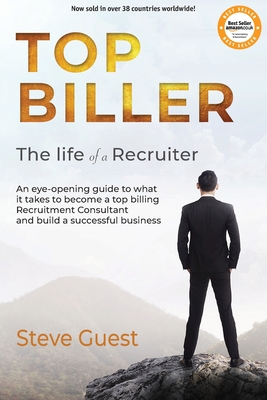 Top Biller: The Life of a Recruiter - Guest, Steve