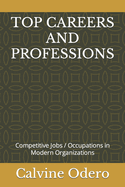 Top Careers and Professions: Competitive Jobs / Occupations in Modern Organizations