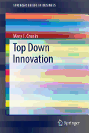 Top Down Innovation - Cronin, Mary J. (Editor)