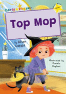 Top Mop: (Yellow Early Reader)