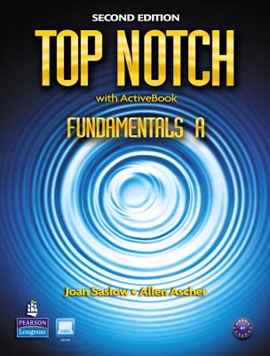 Top Notch Fundamentals A Split: Student Book with ActiveBook and Workbook - Saslow, Joan M., and Ascher, Allen