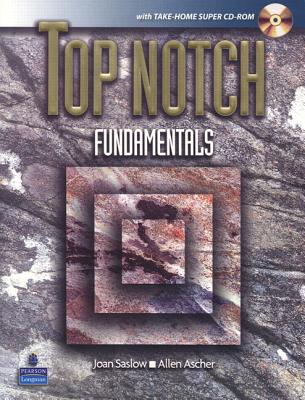 Top Notch Fundamentals with Super CD-ROM - Saslow, Joan M., and Ascher, Allen