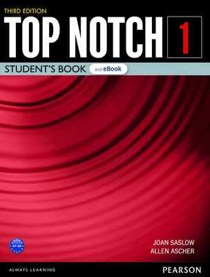 Top Notch Level 1 Student's Book & eBook with Digital Resources & App - Saslow, Joan, and Ascher, Allen