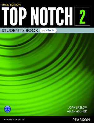 Top Notch Level 2 Student's Book & eBook with Digital Resources & App - Saslow, Joan, and Ascher, Allen