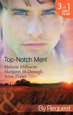 Top- Notch Men!: In Her Boss's Special Care / a Doctor Worth Waiting for / Dr Campbell's Secret Son - Milburne, Melanie, and McDonagh, Margaret, and Fraser, Anne