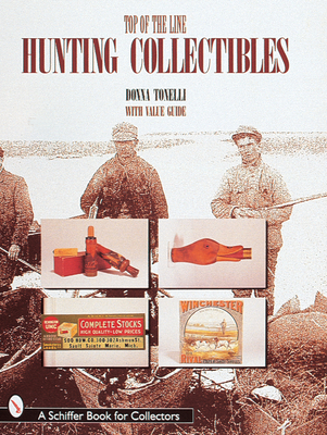 Top of the Line Hunting Collectibles - Tonelli, Donna