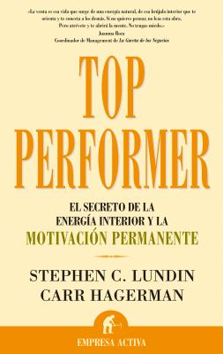 Top Performer: El Secreto de La Energia Interior y La Motivacion Permanente - Lundin, Stephen, and Hagerman, Carr