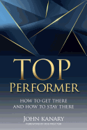 Top Performer: How to Get There and How to Stay There