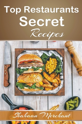 Top Restaurants Secret Recipes - Merchant, Shahaan