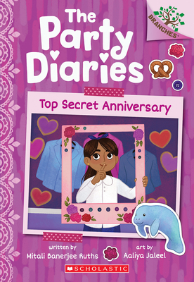 Top Secret Anniversary: A Branches Book (the Party Diaries #3) - Ruths, Mitali Banerjee