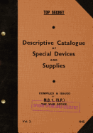 Top Secret Descriptive Catalogue of Special Devices and Supplies, Volume II: 1945